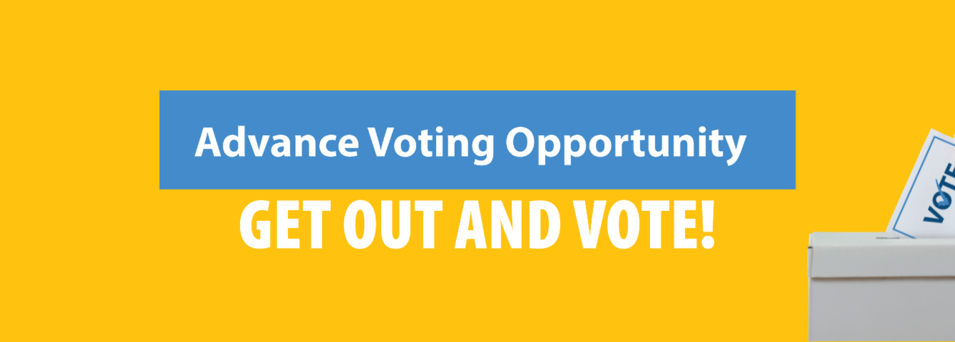 Advance voting Opportunity